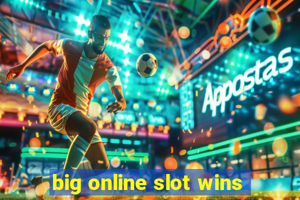 big online slot wins