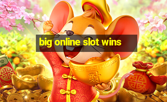 big online slot wins