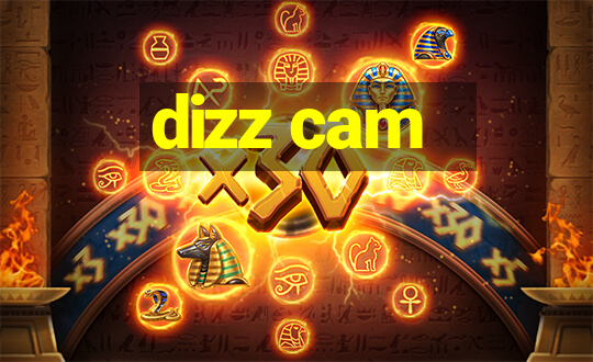 dizz cam