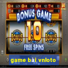 game bài vnloto