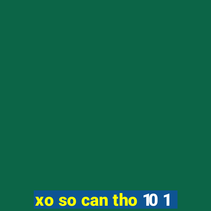 xo so can tho 10 1