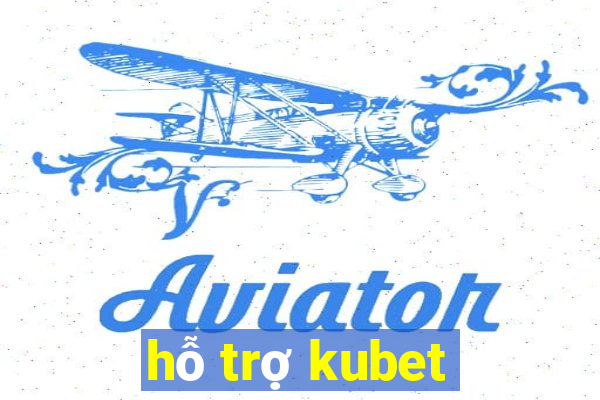 hỗ trợ kubet