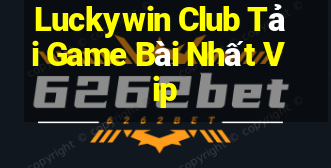 Luckywin Club Tải Game Bài Nhất Vip