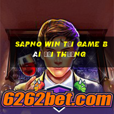 Sapno Win Tại Game Bài Đổi Thưởng