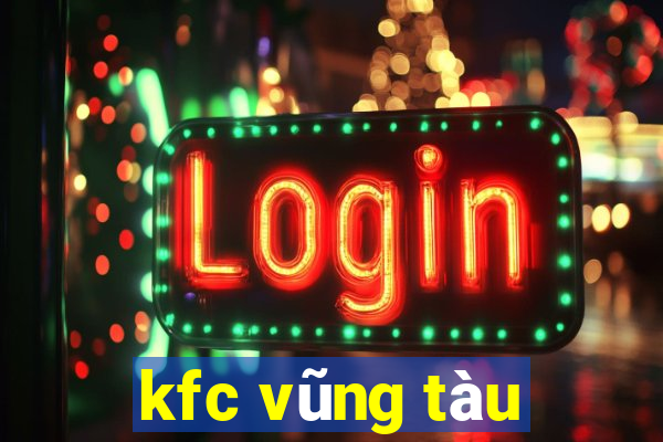 kfc vũng tàu