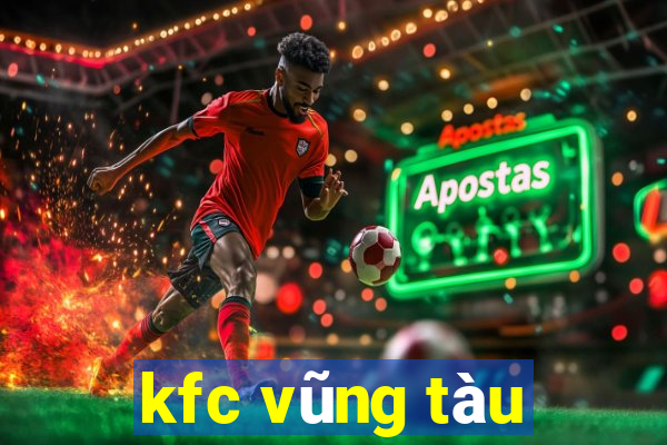 kfc vũng tàu