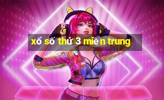 xổ số thứ 3 miền trung