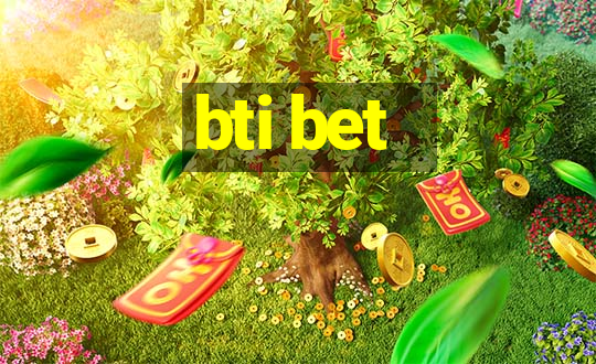 bti bet