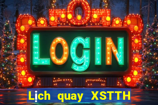 Lịch quay XSTTH ngày 14