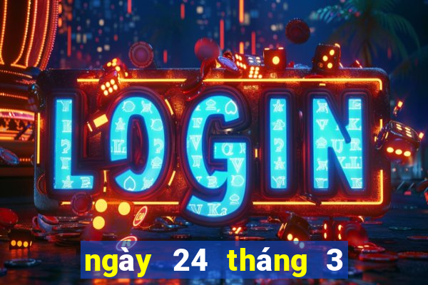 ngày 24 tháng 3 xổ số kiên giang