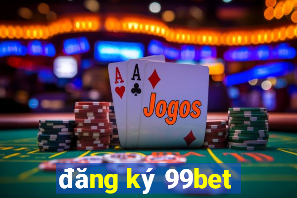 đăng ký 99bet