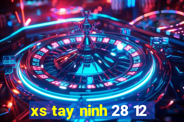 xs tay ninh 28 12