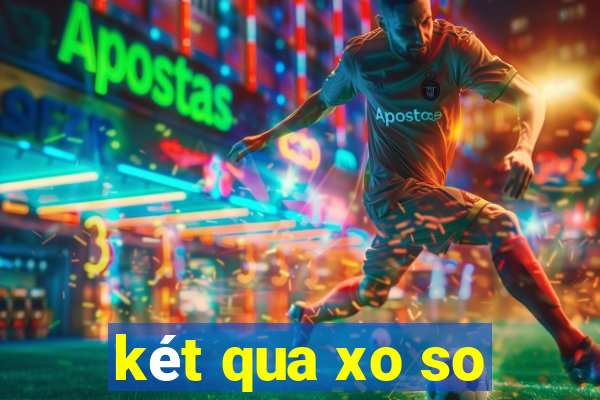 két qua xo so