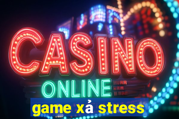 game xả stress