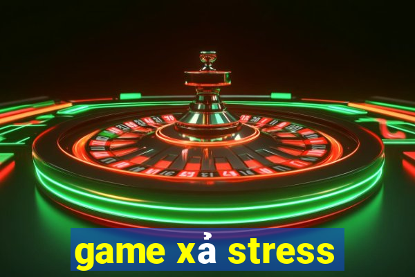 game xả stress