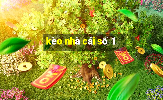 kèo nhà cái số 1