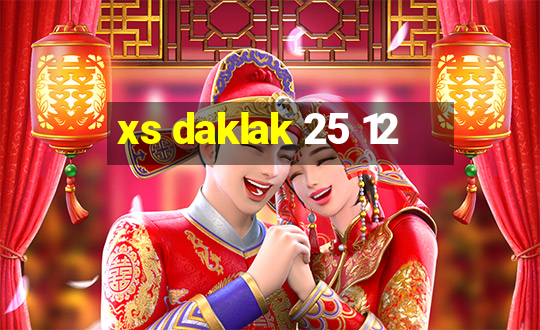 xs daklak 25 12