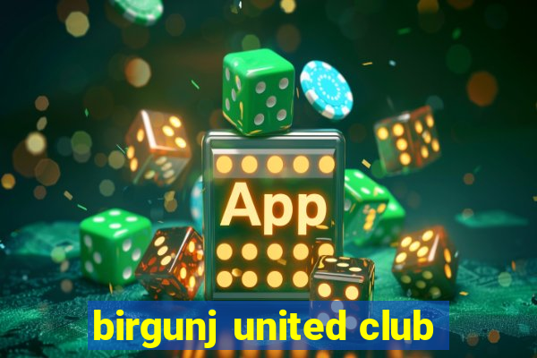 birgunj united club