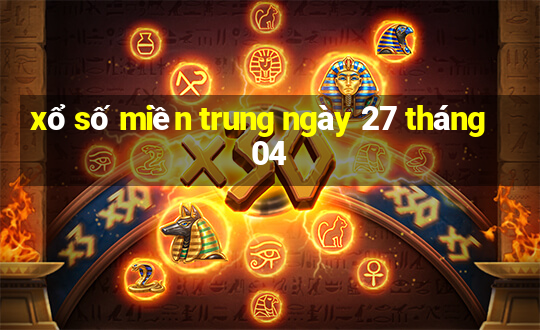 xổ số miền trung ngày 27 tháng 04