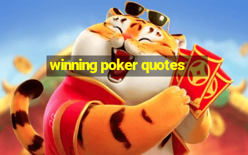 winning poker quotes