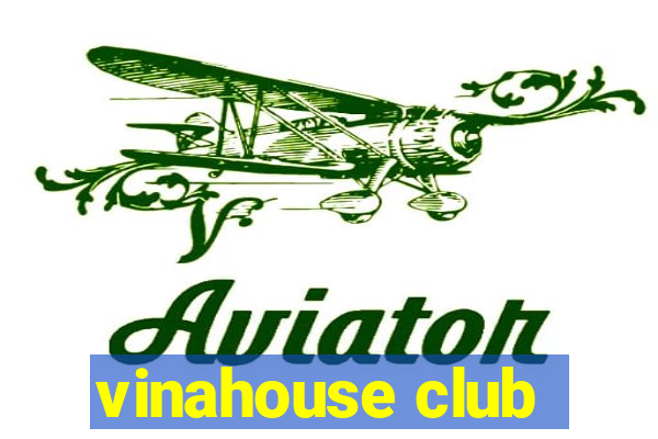 vinahouse club