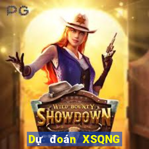 Dự đoán XSQNG ngày 16