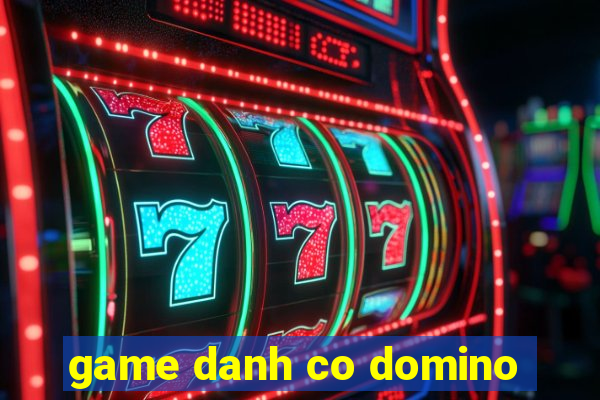 game danh co domino