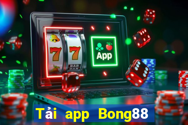 Tải app Bong88 Tặng 188k