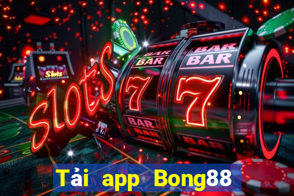 Tải app Bong88 Tặng 188k