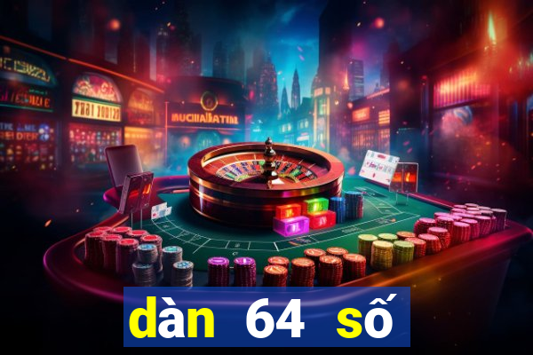 dàn 64 số đánh quanh năm