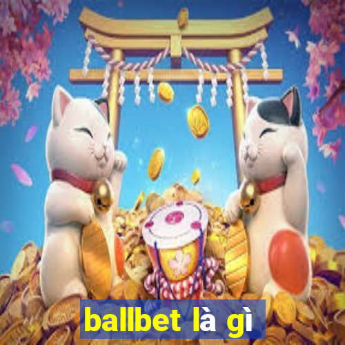 ballbet là gì