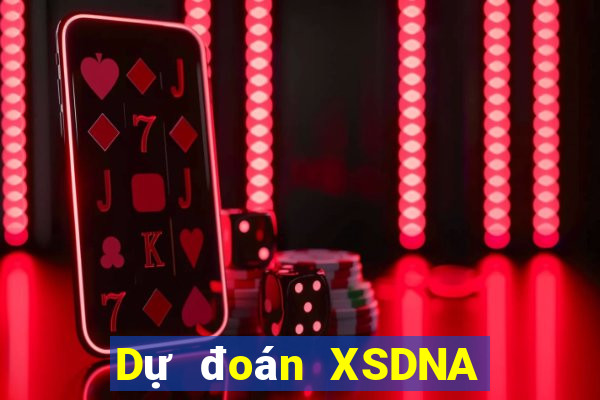 Dự đoán XSDNA ngày 21