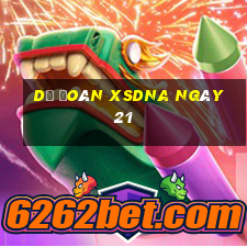 Dự đoán XSDNA ngày 21