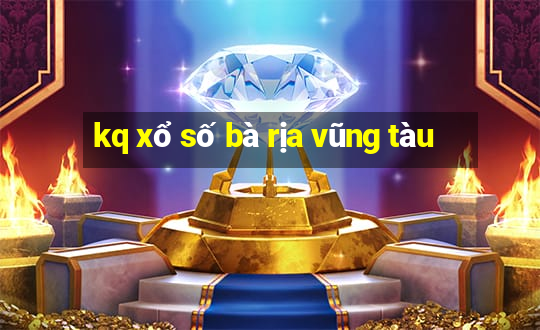 kq xổ số bà rịa vũng tàu