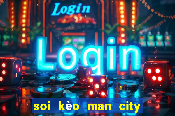 soi kèo man city vs club