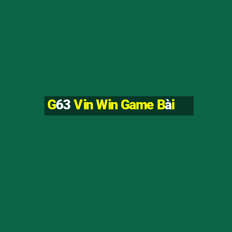 G63 Vin Win Game Bài