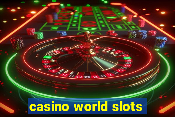 casino world slots