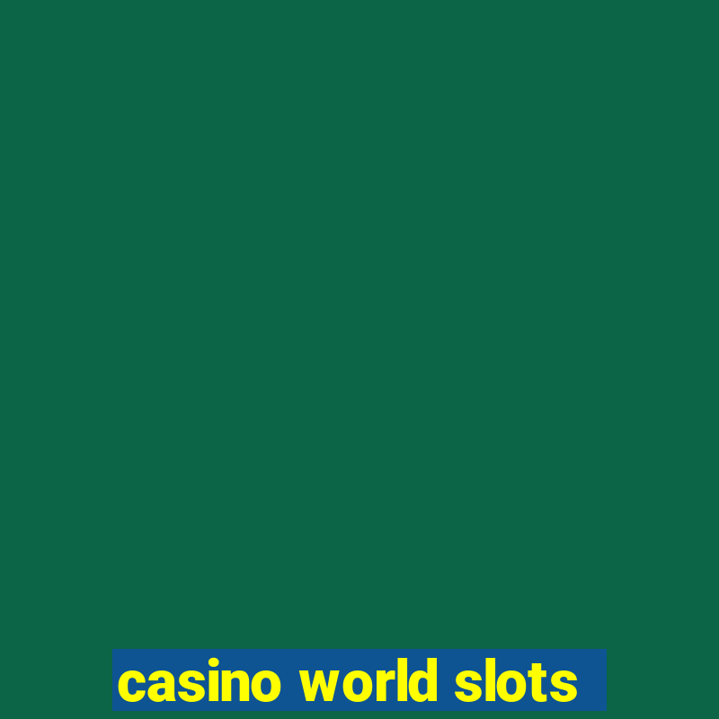 casino world slots