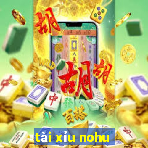 tài xỉu nohu