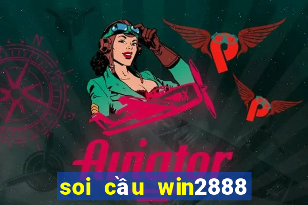 soi cầu win2888 miền bắc