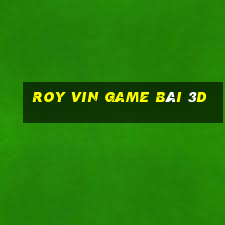 Roy Vin Game Bài 3D