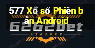 577 Xổ số Phiên bản Android