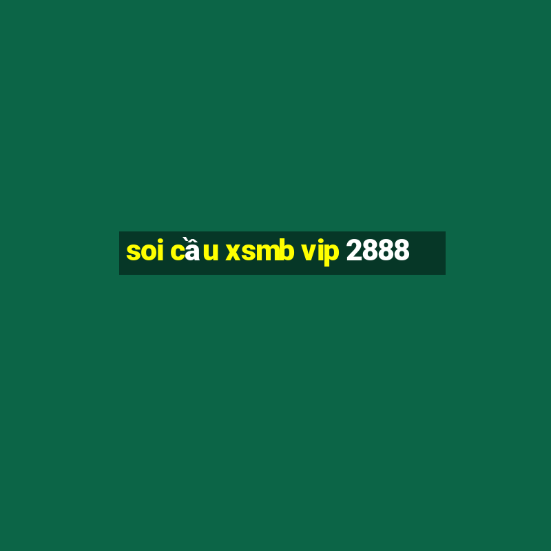 soi cầu xsmb vip 2888