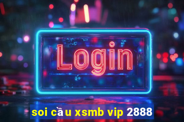 soi cầu xsmb vip 2888