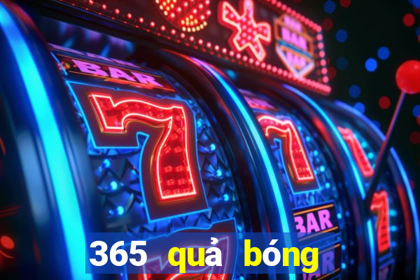 365 quả bóng lăn sớm