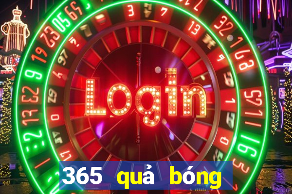 365 quả bóng lăn sớm