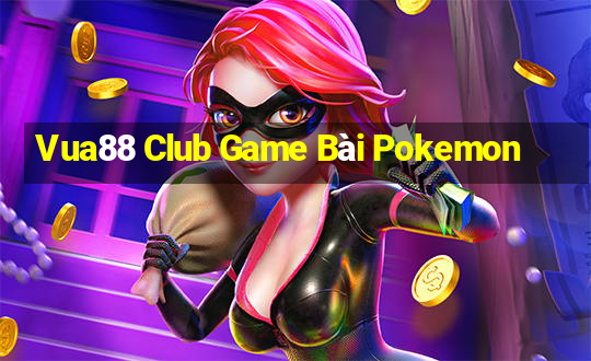 Vua88 Club Game Bài Pokemon