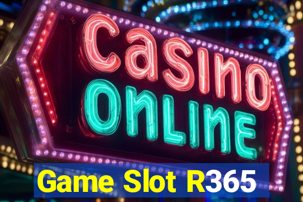 Game Slot R365