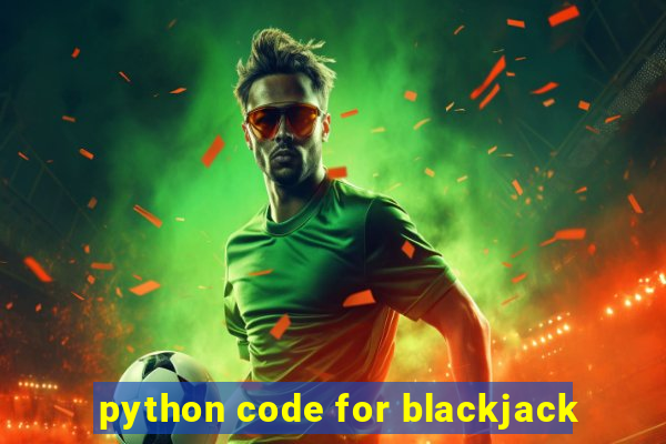 python code for blackjack