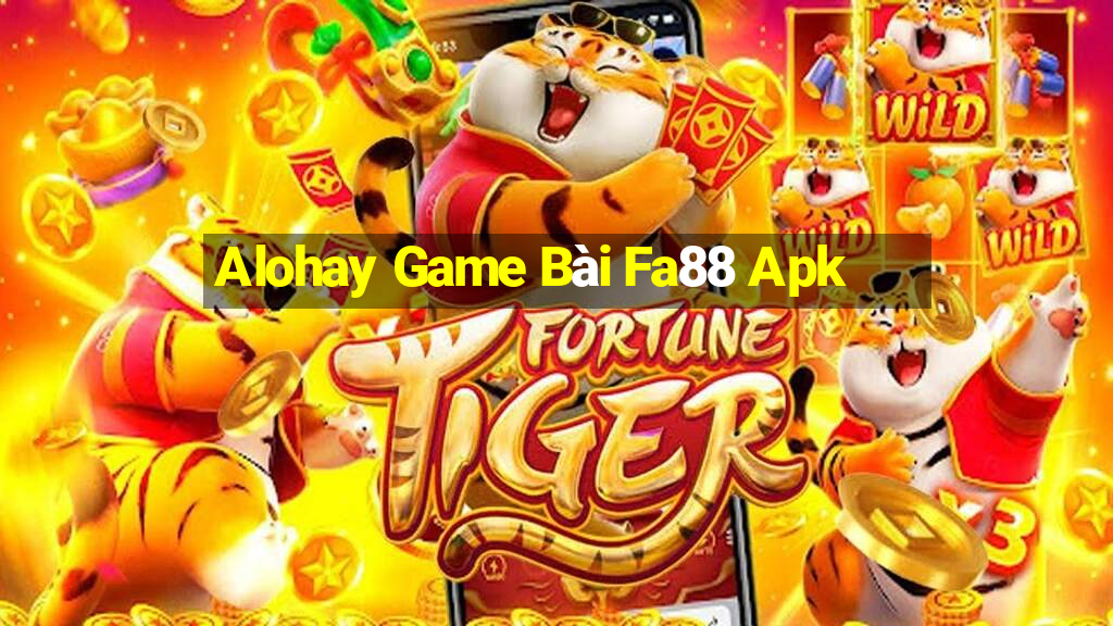 Alohay Game Bài Fa88 Apk